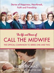 The Life and Times of Call the Midwife