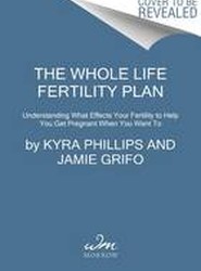 The Whole Life Fertility Plan