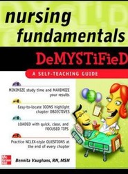 Nursing Fundamentals DeMYSTiFieD: A Self-Teaching Guide