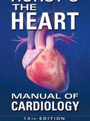 Hurst's the Heart Manual of Cardiology, Thirteenth Edition