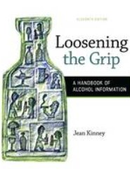 Loosening the Grip: A Handbook of Alcohol Information