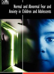 Normal and Abnormal Fear and Anxiety in Children and Adolescents