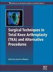 Surgical Techniques in Total Knee Arthroplasty and Alternative Procedures