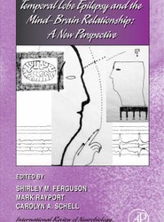 Temporal Lobe Epilepsy and the Mind-Brain Relationship: A New Perspective: Volume 76