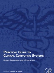 Practical Guide to Clinical Computing Systems