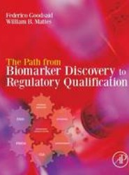 The Path from Biomarker Discovery to Regulatory Qualification