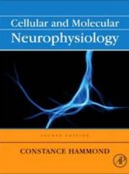 Cellular and Molecular Neurophysiology