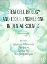 Stem Cell Biology and Tissue Engineering in Dental Sciences