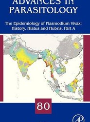 The Epidemiology of Plasmodium Vivax: History, Hiatus and Hubris: Volume 80