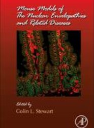 Mouse Models of the Nuclear Envelopathies and Related Diseases: Volume 109