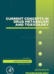 Current Concepts in Drug Metabolism and Toxicology: Volume 63