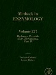 Hydrogen Peroxide and Cell Signaling, Part B: Volume 527