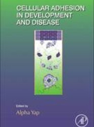 Cellular Adhesion in Development and Disease: Volume 112