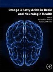 Omega-3 Fatty Acids in Brain and Neurological Health