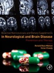 Bioactive Nutraceuticals and Dietary Supplements in Neurological and Brain Disease