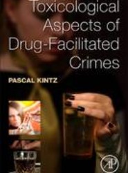 Toxicological Aspects of Drug-Facilitated Crimes