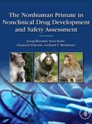 The Nonhuman Primate in Nonclinical Drug Development and Safety Assessment