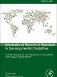 Current Issues in the Education of Students with Visual Impairments: Volume 46