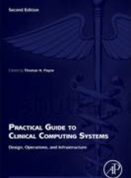 Practical Guide to Clinical Computing Systems