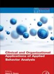 Clinical and Organizational Applications of Applied Behavior Analysis