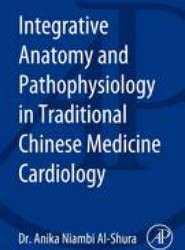 Integrative Anatomy and Pathophysiology in TCM Cardiology