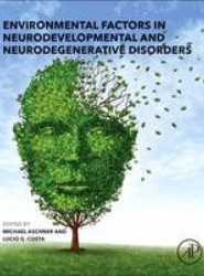 Environmental Factors in Neurodevelopmental and Neurodegenerative Disorders
