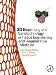 3D Bioprinting and Nanotechnology in Tissue Engineering and Regenerative Medicine