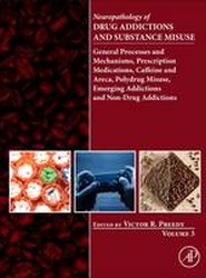 Neuropathology of Drug Addictions and Substance Misuse Volume 3