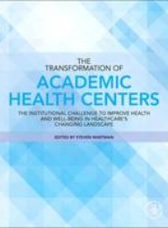 The Transformation of Academic Health Centers