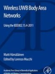 Academic Press Library in Biomedical Applications of Mobile and Wireless Communications: Wireless UWB Body Area Networks