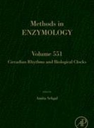 Circadian Rhythms and Biological Clocks Part A: Volume 551