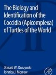 The Biology and Identification of the Coccidia (Apicomplexa) of Turtles of the World