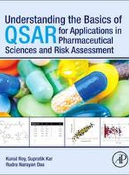 Understanding the Basics of QSAR for Applications in Pharmaceutical Sciences and Risk Assessment