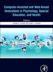 Computer-Assisted and Web-Based Innovations in Psychology, Special Education, and Health