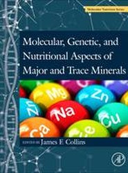 Molecular, Genetic, and Nutritional Aspects of Major and Trace Minerals