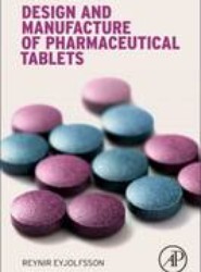 Design and Manufacture of Pharmaceutical Tablets