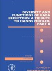 Diversity and Functions of GABA Receptors: A Tribute to Hanns Moehler, Part B: Volume 73