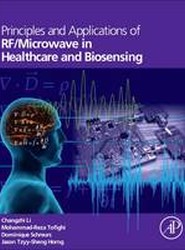 Principles and Applications of RF/Microwave in Healthcare and Biosensing