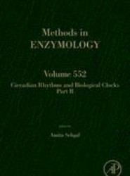 Circadian Rhythms and Biological Clocks Part B: Volume 552
