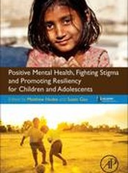 Positive Mental Health, Fighting Stigma and Promoting Resiliency for Children and Adolescents