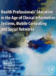 Health Professionals' Education in the Age of Clinical Information Systems, Mobile Computing and Social Networks