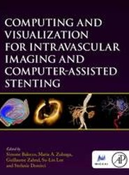 Computing and Visualization for Intravascular Imaging and Computer-Assisted Stenting