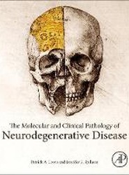 The Molecular and Clinical Pathology of Neurodegenerative Disease