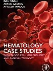 Haematology Case Studies with Blood Cell Morphology and Pathophysiology