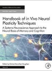 Handbook of in Vivo Neural Plasticity Techniques: Volume 28