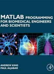 MATLAB Programming for Biomedical Engineers and Scientists