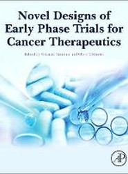 Novel Designs of Early Phase Trials for Cancer Therapeutics