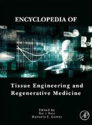 Encyclopedia of Tissue Engineering and Regenerative Medicine