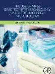 The Use of Mass Spectrometry Technology (MALDI-TOF) in Clinical Microbiology