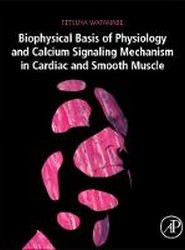 Biophysical Basis of Physiology and Calcium Signaling Mechanism in Cardiac and Smooth Muscle